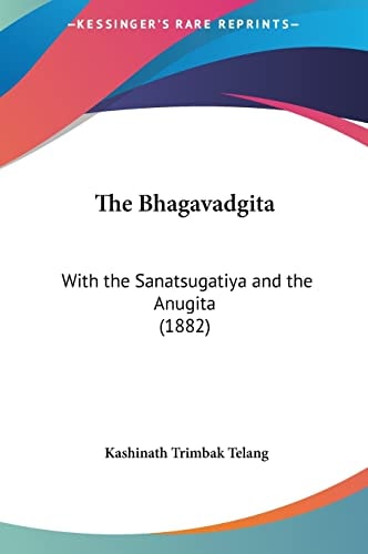 The Bhagavadgita: With the Sanatsugatiya and the Anugita (1882)