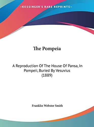 The Pompeia: A Reproduction Of The House Of Pansa, In Pompeii, Buried By Vesuvius (1889)