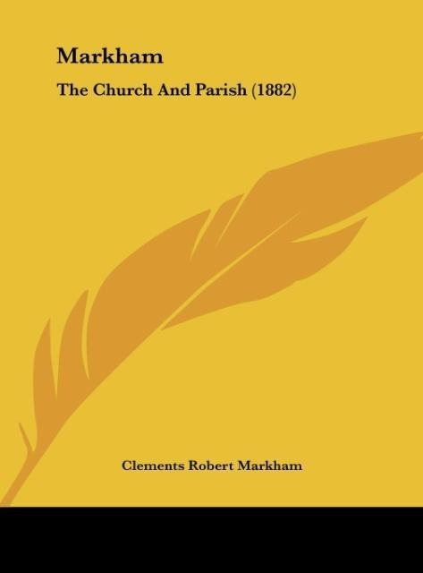 Markham: The Church And Parish (1882)
