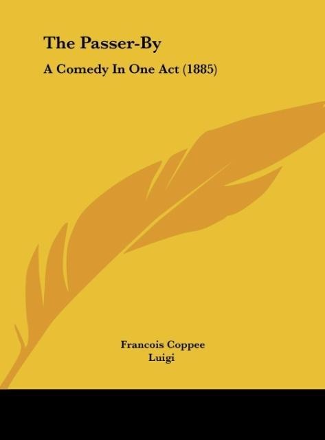 The Passer-By: A Comedy In One Act (1885)