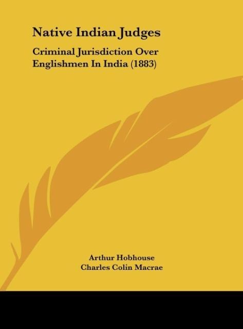 Native Indian Judges: Criminal Jurisdiction Over Englishmen In India (1883)
