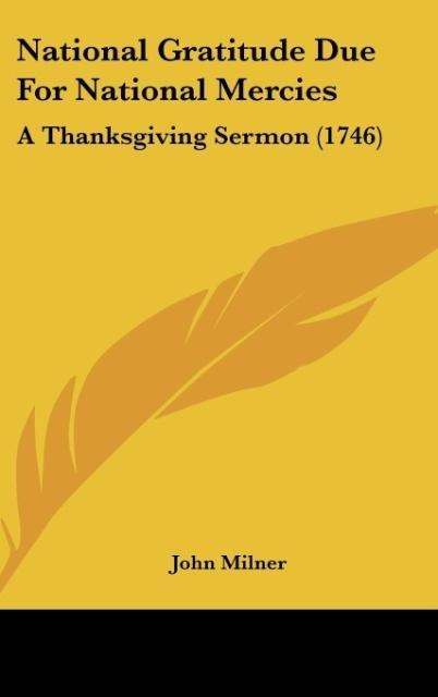 National Gratitude Due For National Mercies: A Thanksgiving Sermon (1746)