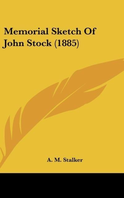 Memorial Sketch Of John Stock (1885)