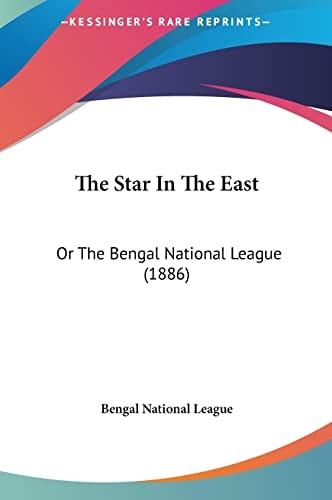 The Star In The East: Or The Bengal National League (1886)