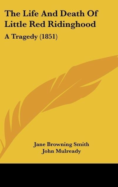 The Life And Death Of Little Red Ridinghood: A Tragedy (1851)
