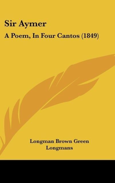 Sir Aymer: A Poem, In Four Cantos (1849)