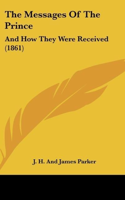 The Messages Of The Prince: And How They Were Received (1861)
