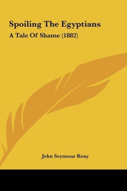Spoiling The Egyptians: A Tale Of Shame (1882)