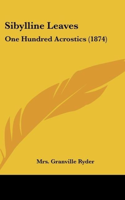 Sibylline Leaves: One Hundred Acrostics (1874)