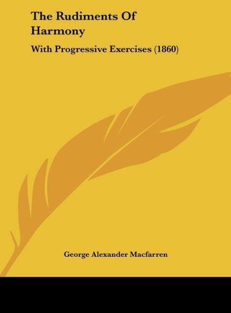 The Rudiments Of Harmony: With Progressive Exercises (1860)