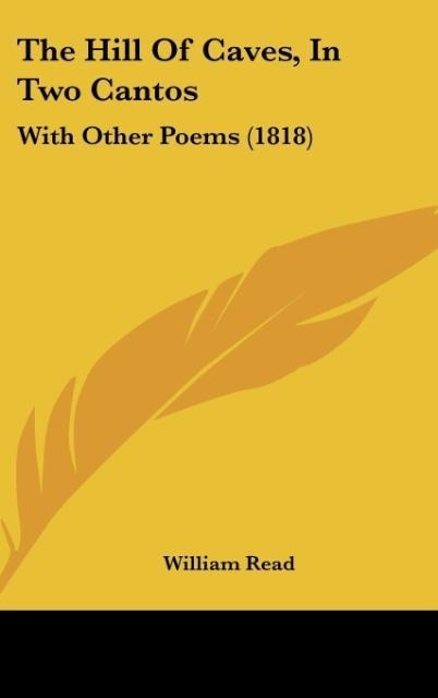 The Hill Of Caves, In Two Cantos: With Other Poems (1818)