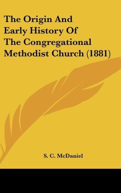 The Origin And Early History Of The Congregational Methodist Church (1881)