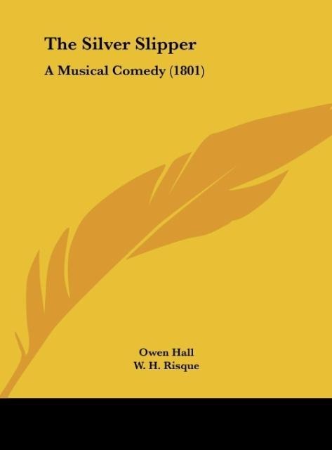 The Silver Slipper: A Musical Comedy (1801)