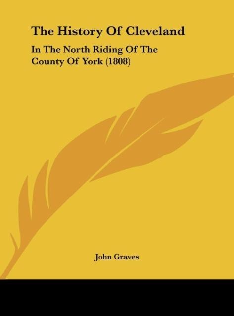 The History Of Cleveland: In The North Riding Of The County Of York (1808)
