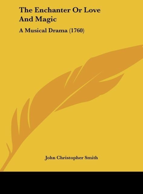 The Enchanter Or Love And Magic: A Musical Drama (1760)