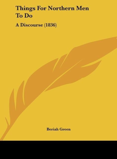 Things For Northern Men To Do: A Discourse (1836)