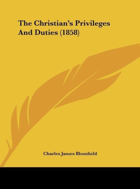 The Christians Privileges And Duties (1858)