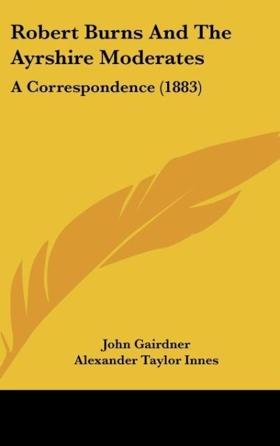 Robert Burns And The Ayrshire Moderates: A Correspondence (1883)