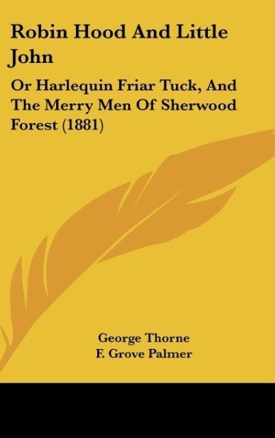 Robin Hood And Little John: Or Harlequin Friar Tuck, And The Merry Men Of Sherwood Forest (1881)