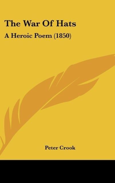 The War Of Hats: A Heroic Poem (1850)