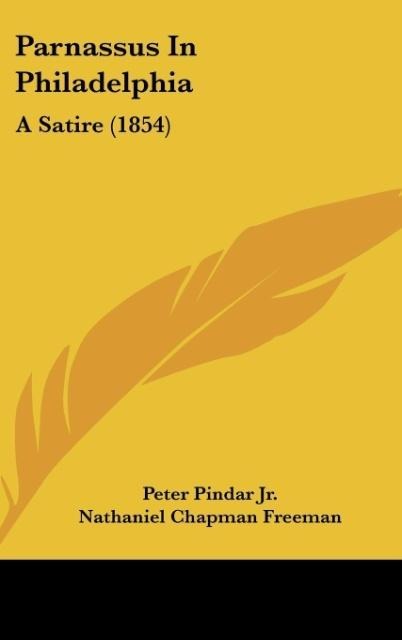 Parnassus In Philadelphia: A Satire (1854)