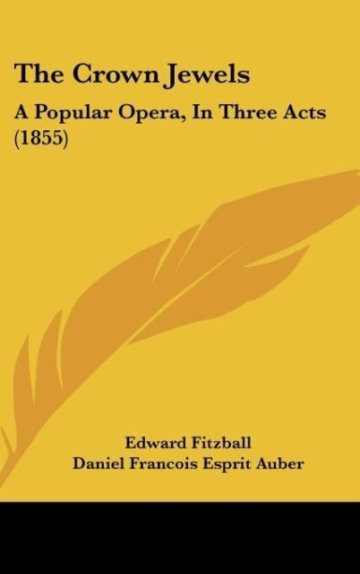 The Crown Jewels: A Popular Opera, In Three Acts (1855)