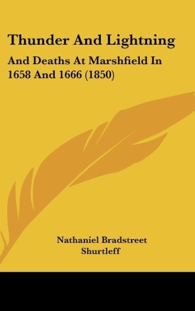 Thunder And Lightning: And Deaths At Marshfield In 1658 And 1666 (1850)