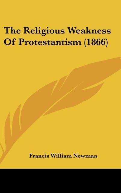 The Religious Weakness Of Protestantism (1866)