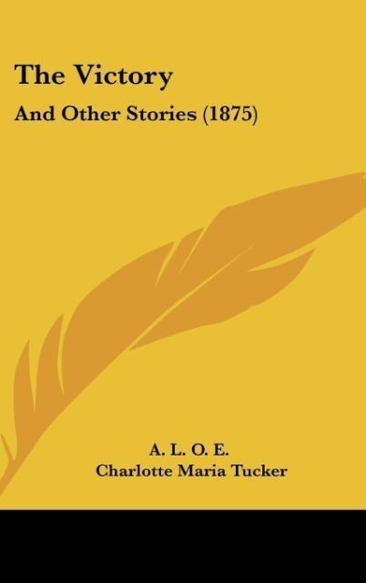 The Victory: And Other Stories (1875)