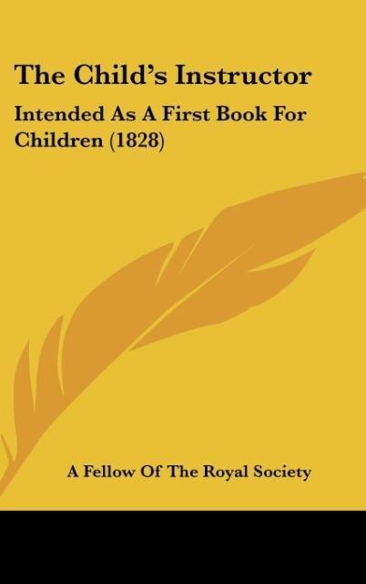 The Childs Instructor: Intended As A First Book For Children (1828)