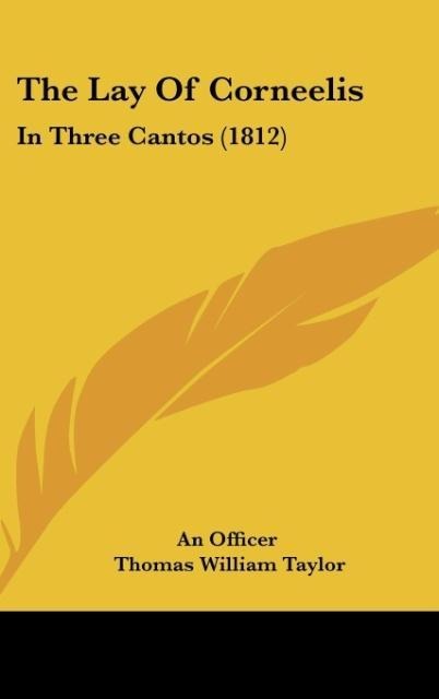 The Lay Of Corneelis: In Three Cantos (1812)
