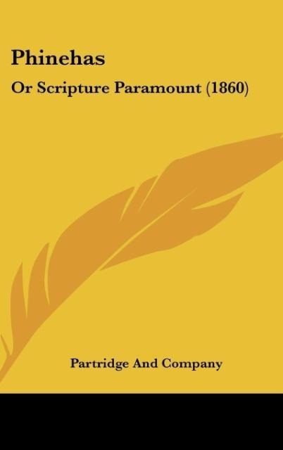 Phinehas: Or Scripture Paramount (1860)