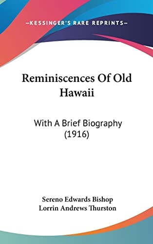 Reminiscences Of Old Hawaii: With A Brief Biography (1916)
