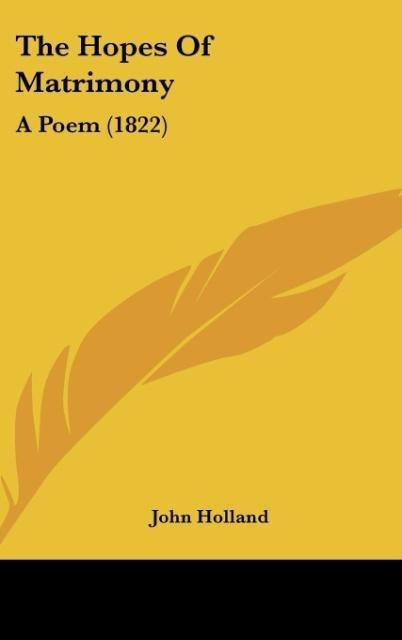 The Hopes Of Matrimony: A Poem (1822)