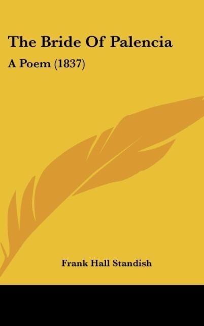 The Bride Of Palencia: A Poem (1837)