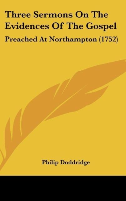 Three Sermons On The Evidences Of The Gospel: Preached At Northampton (1752)