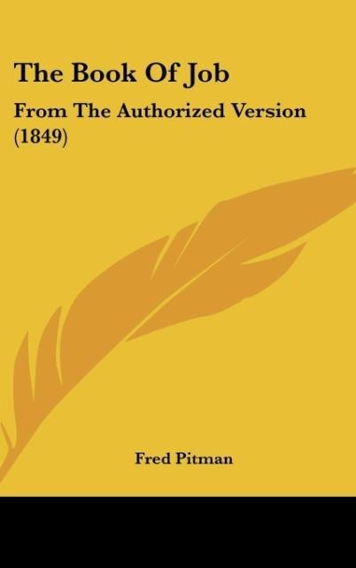 The Book Of Job: From The Authorized Version (1849)