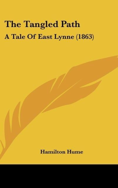 The Tangled Path: A Tale Of East Lynne (1863)