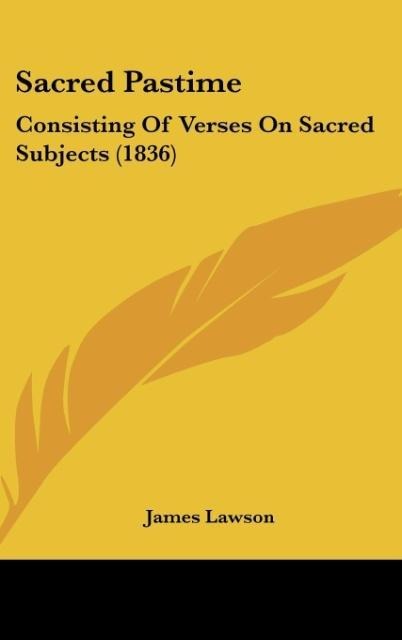 Sacred Pastime: Consisting Of Verses On Sacred Subjects (1836)