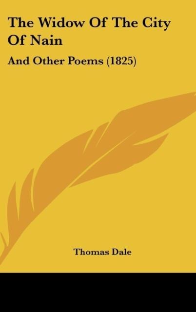 The Widow Of The City Of Nain: And Other Poems (1825)