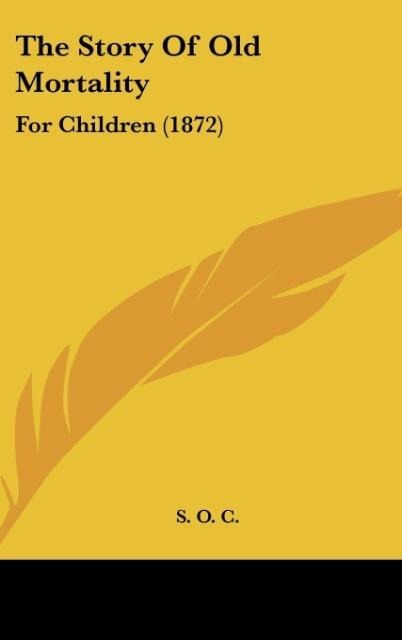 The Story Of Old Mortality: For Children (1872)