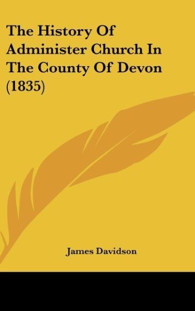 The History Of Administer Church In The County Of Devon (1835)