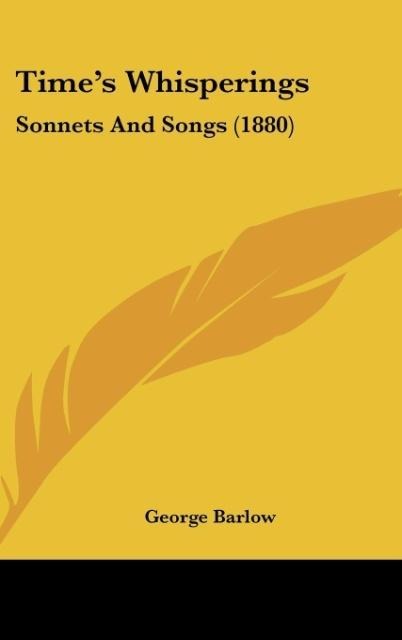 Times Whisperings: Sonnets And Songs (1880)