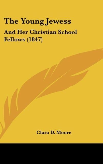 The Young Jewess: And Her Christian School Fellows (1847)
