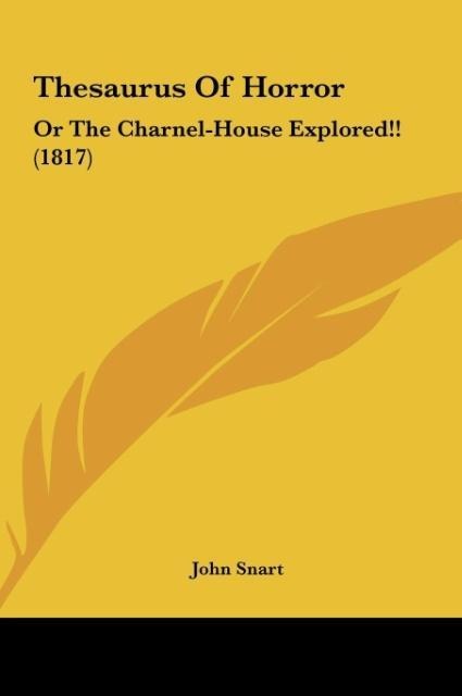 Thesaurus Of Horror: Or The Charnel-House Explored!! (1817)