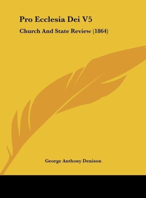 Pro Ecclesia Dei V5: Church And State Review (1864)