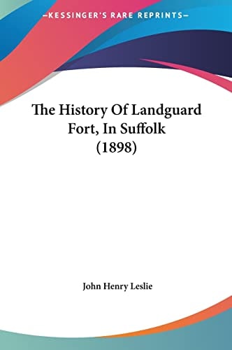 The History Of Landguard Fort, In Suffolk (1898)