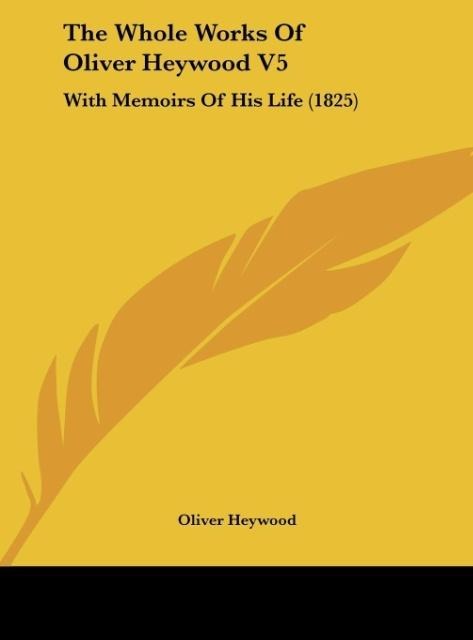 The Whole Works Of Oliver Heywood V5: With Memoirs Of His Life (1825)