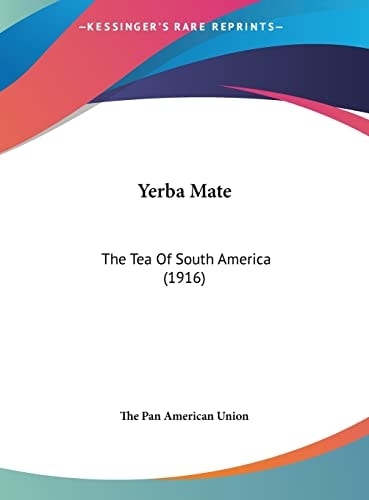 Yerba Mate: The Tea Of South America (1916)