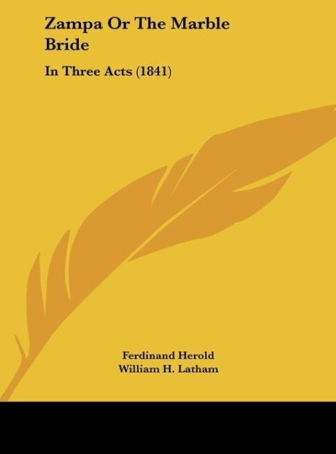 Zampa Or The Marble Bride: In Three Acts (1841)